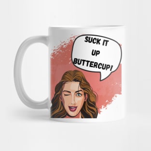 Suck it up Buttercup Graphic, Mug